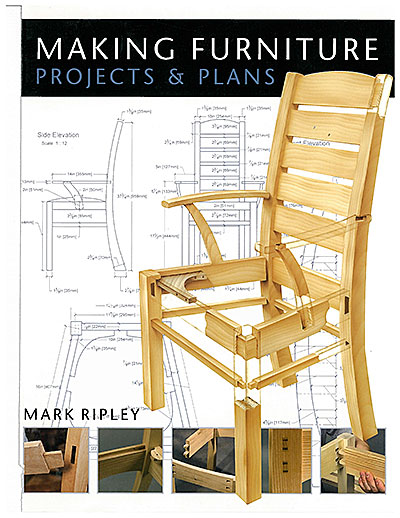 Making Furniture: Projects & Plans By Mark Ripley