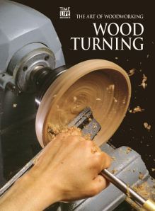 The Art Of Woodworking - Wood Turning